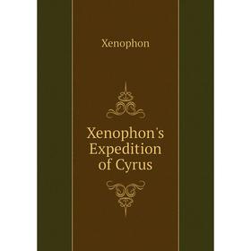 

Книга Xenophon's Expedition of Cyrus