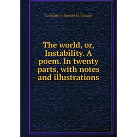 

Книга The world, or, Instability. A poem. In twenty parts, with notes and illustrations