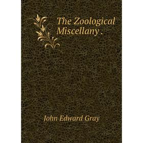 

Книга The Zoological Miscellany.