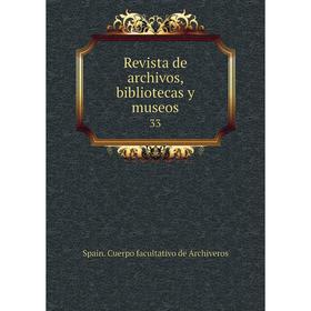 

Книга Revista de archivos, bibliotecas y museos 33