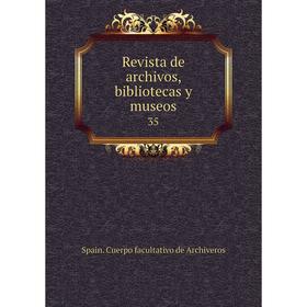 

Книга Revista de archivos, bibliotecas y museos 35