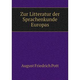 

Книга Zur Litteratur der Sprachenkunde Europas