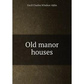

Книга Old manor houses