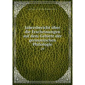 

Книга Jahresbericht über die Erscheinungen auf dem Gebiete der germanischen Philologie 29
