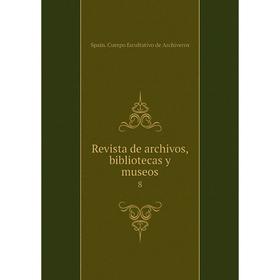 

Книга Revista de archivos, bibliotecas y museos 8