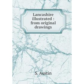 

Книга Lancashire illustrated: from original drawings