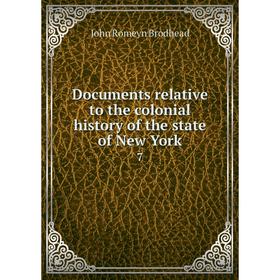 

Книга Documents relative to the colonial history of the state of New York 7