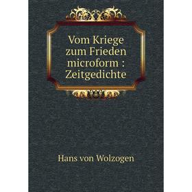 

Книга Vom Kriege zum Frieden microform: Zeitgedichte