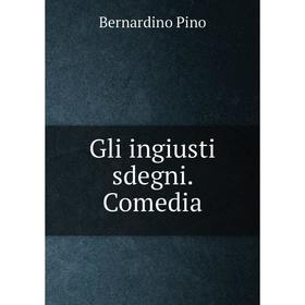

Книга Gli ingiusti sdegni. Comedia