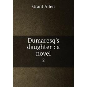 

Книга Dumaresq's daughter: a novel 2