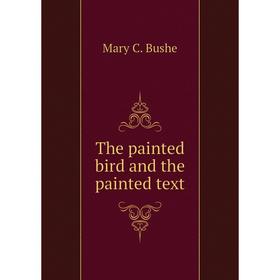 

Книга The painted bird and the painted text