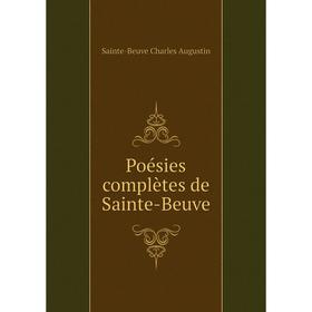 

Книга Poésies complètes de Sainte-Beuve