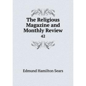 

Книга The Religious Magazine and Monthly Review 42