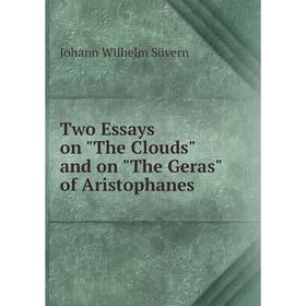 

Книга Two Essays on The Clouds and on The Geras of Aristophanes