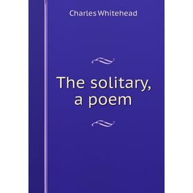 

Книга The solitary, a poem