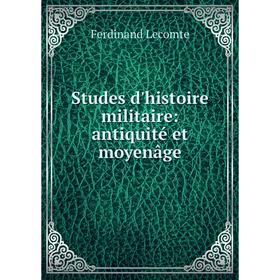 

Книга Studes d'histoire militaire: antiquité et moyenâge