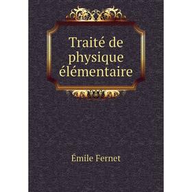 

Книга Traité de physique élémentaire