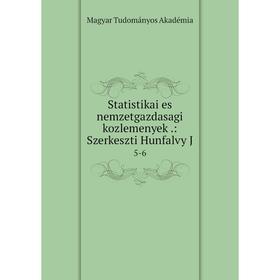 

Книга Statistikai es nemzetgazdasagi kozlemenyek.: Szerkeszti Hunfalvy J. 5-6