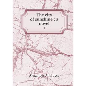 

Книга The city of sunshine: a novel 1