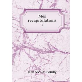 

Книга Mes recapitulations 1