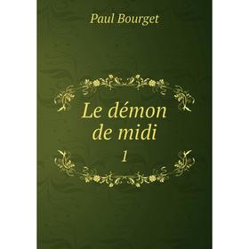 

Книга Le démon de midi 1
