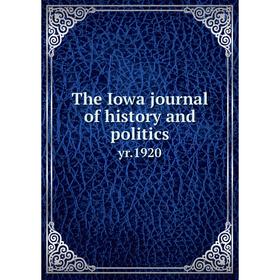 

Книга The Iowa journal of history and politics yr. 1920