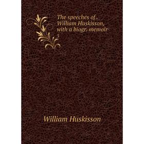 

Книга The speeches of. William Huskisson, with a biogr. memoir 3