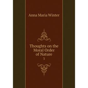 

Книга Thoughts on the Moral Order of Nature 3