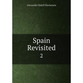 

Книга Spain Revisited 2