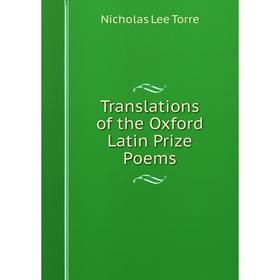 

Книга Translations of the Oxford Latin Prize Poems