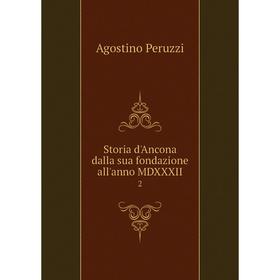 

Книга Storia d'Ancona dalla sua fondazione all'anno MDXXXII. 2