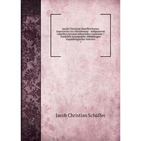

Книга Iacobi Christiani Shaefferi Icones insectorvm circa Ratisbonam: indigenorvm coloribvs natvram referentibvs expressae = Natürlich ausgemahlte Abb
