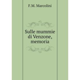 

Книга Sulle mummie di Venzone, memoria
