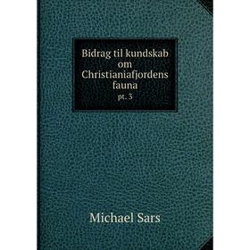 

Книга Bidrag til kundskab om Christianiafjordens fauna pt. 3