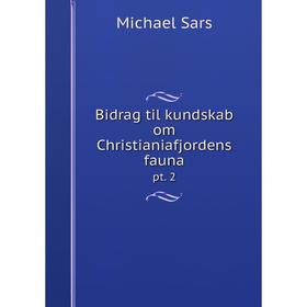 

Книга Bidrag til kundskab om Christianiafjordens fauna pt. 2