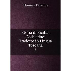 

Книга Storia di Sicilia, Deche due: Tradotte in Lingua Toscana 7