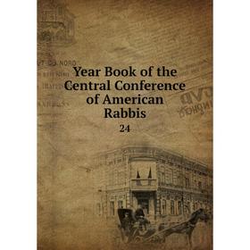 

Книга Year Book of the Central Conference of American Rabbis 24
