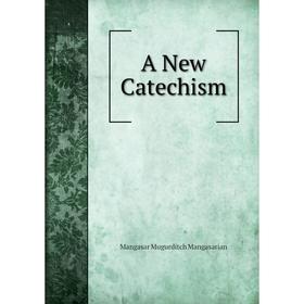 

Книга A New Catechism