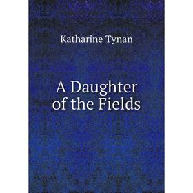 

Книга A Daughter of the Fields