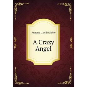 

Книга A Crazy Angel