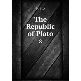 

Книга The Republic of Plato 8