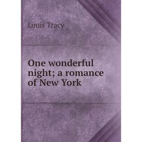 

Книга One wonderful night; a Romance of New York