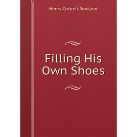 

Книга Filling His Own Shoes