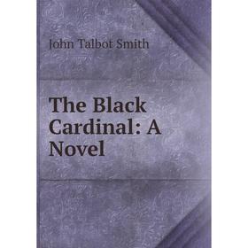 

Книга The Black Cardinal: A Novel