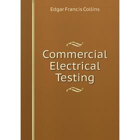

Книга Commercial Electrical Testing