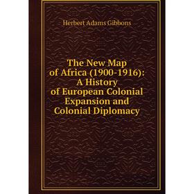 

Книга The New Map of Africa (1900-1916): A History of European Colonial Expansion and Colonial Diplomacy