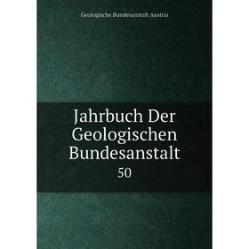 

Книга Jahrbuch Der Geologischen Bundesanstalt 50