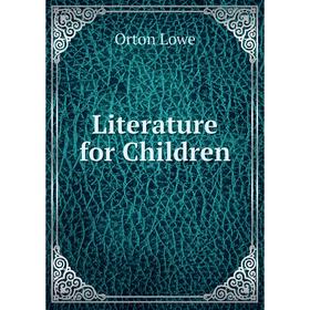 

Книга Literature for Children