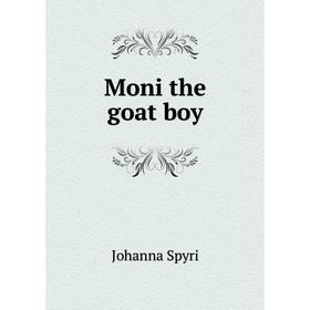 

Книга Moni the goat boy