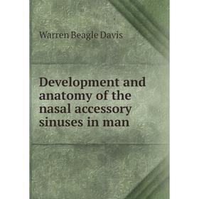 

Книга Development and anatomy of the nasal accessory sinuses in man